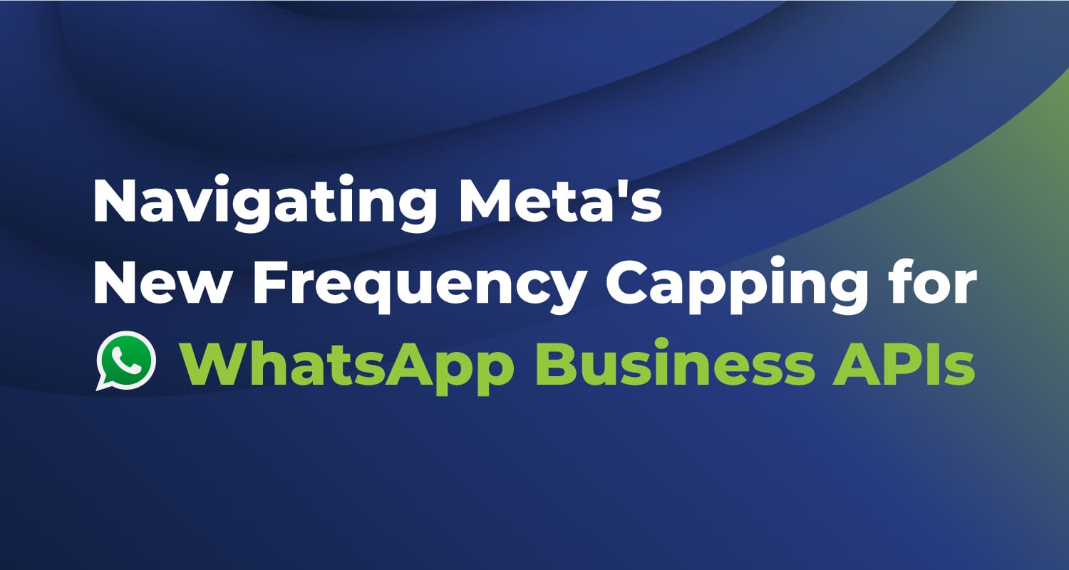 Navigating Meta’s New Frequency Capping for WhatsApp Business APIs